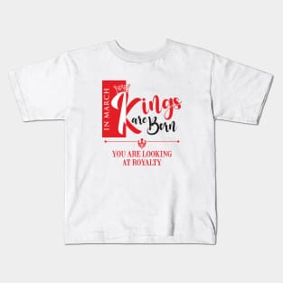 March Birthday King Kids T-Shirt